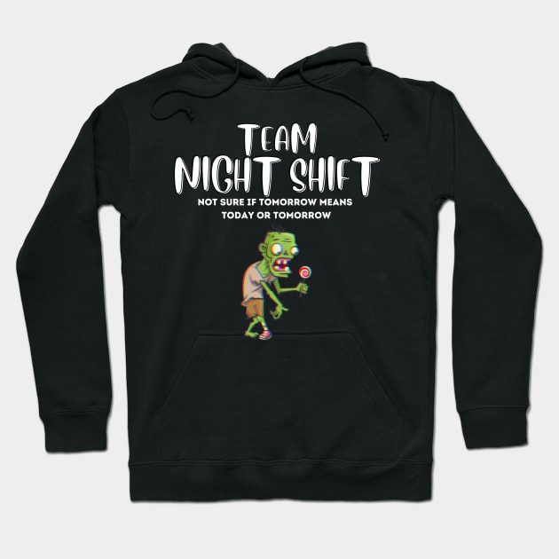 Night Shift Team! Hoodie by Barts Arts